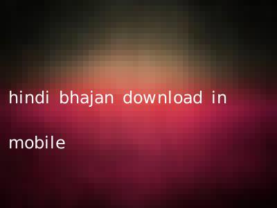 hindi bhajan download in mobile