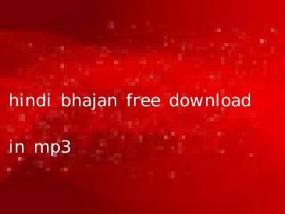 hindi bhajan free download in mp3