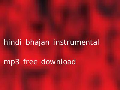 hindi bhajan instrumental mp3 free download