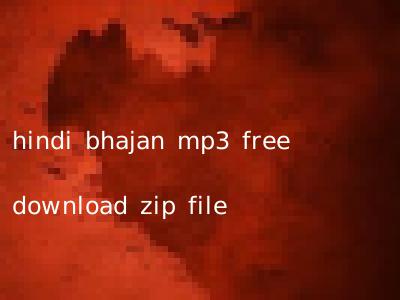 hindi bhajan mp3 free download zip file