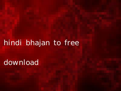 hindi bhajan to free download