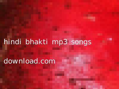 hindi bhakti mp3 songs download.com