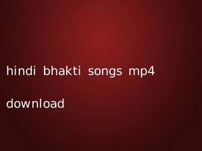 hindi bhakti songs mp4 download
