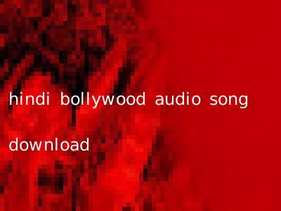 hindi bollywood audio song download