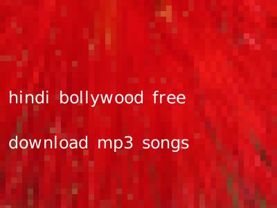 hindi bollywood free download mp3 songs