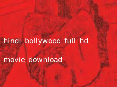 hindi bollywood full hd movie download