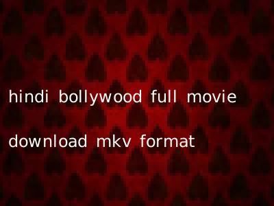 hindi bollywood full movie download mkv format