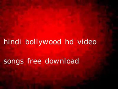 hindi bollywood hd video songs free download