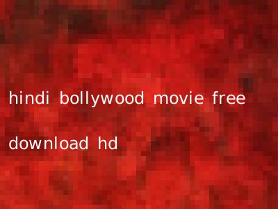 hindi bollywood movie free download hd