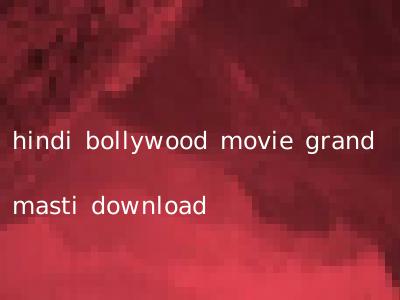 hindi bollywood movie grand masti download