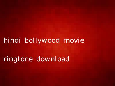 hindi bollywood movie ringtone download