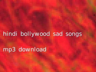 hindi bollywood sad songs mp3 download