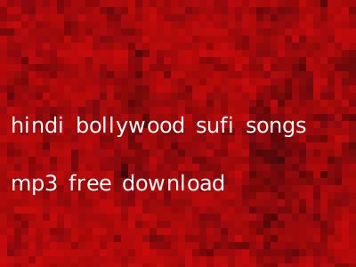 hindi bollywood sufi songs mp3 free download