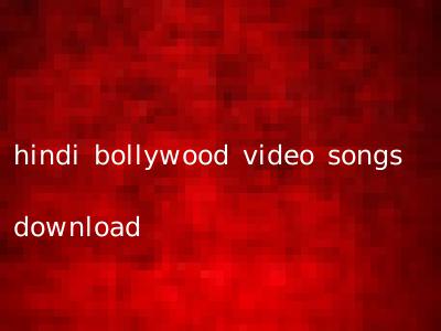hindi bollywood video songs download