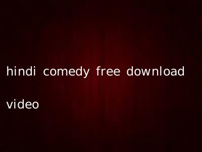 hindi comedy free download video