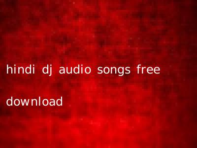 hindi dj audio songs free download