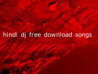 hindi dj free download songs