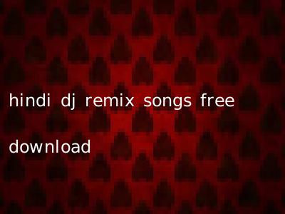 hindi dj remix songs free download