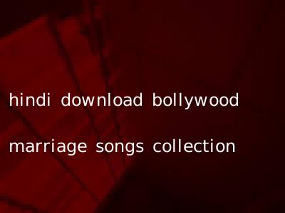 hindi download bollywood marriage songs collection