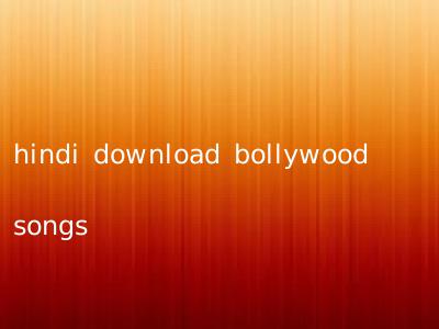 hindi download bollywood songs