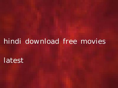 hindi download free movies latest