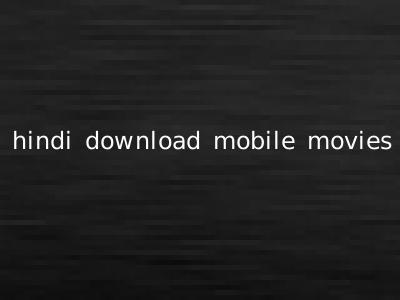 hindi download mobile movies