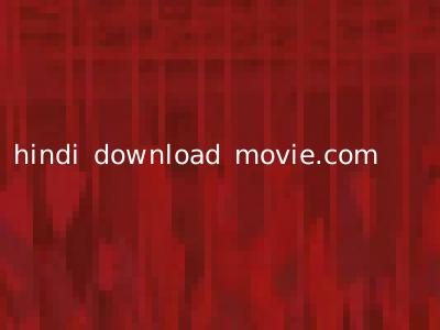 hindi download movie.com
