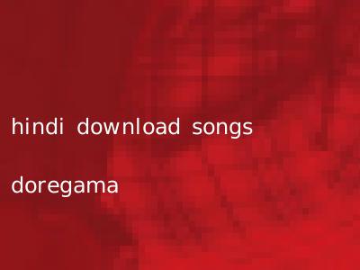 hindi download songs doregama