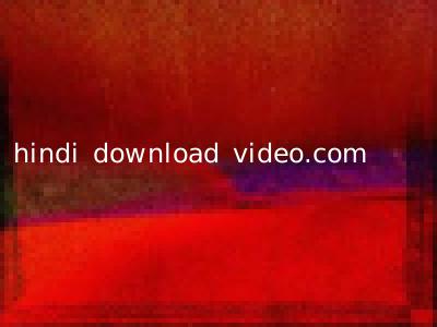 hindi download video.com