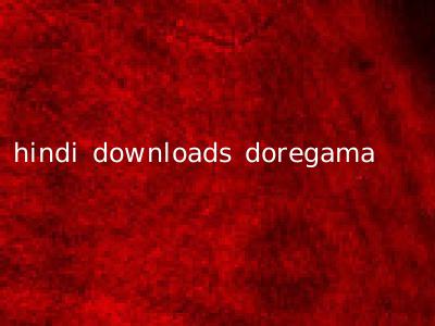 hindi downloads doregama