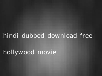 hindi dubbed download free hollywood movie