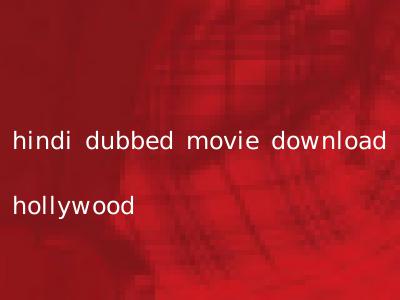 hindi dubbed movie download hollywood