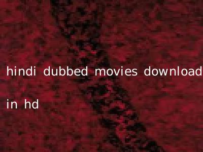 hindi dubbed movies download in hd