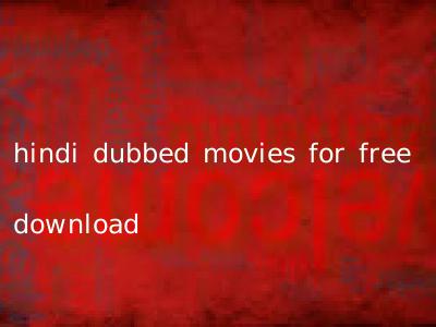 hindi dubbed movies for free download