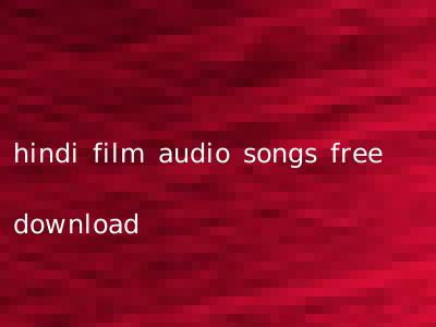 hindi film audio songs free download