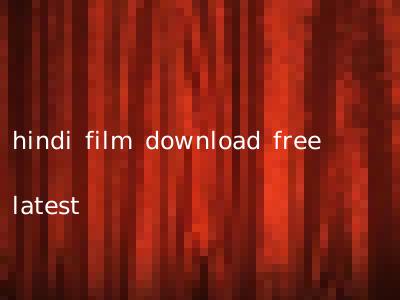 hindi film download free latest