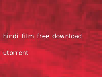 hindi film free download utorrent