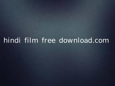 hindi film free download.com