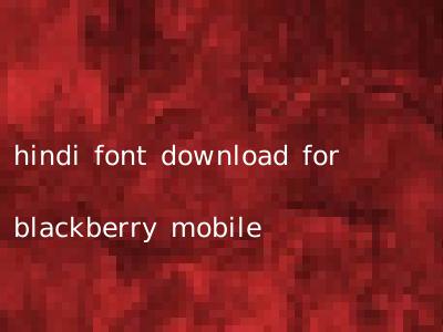 hindi font download for blackberry mobile