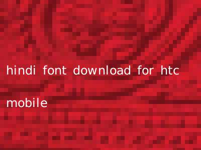hindi font download for htc mobile