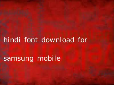 hindi font download for samsung mobile