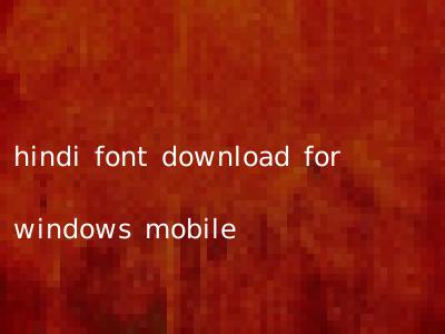 hindi font download for windows mobile