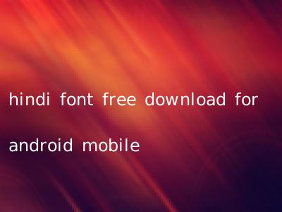 hindi font free download for android mobile
