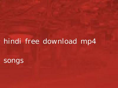 hindi free download mp4 songs