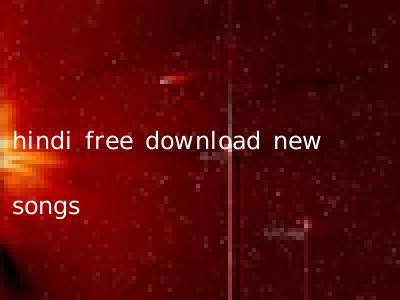 hindi free download new songs