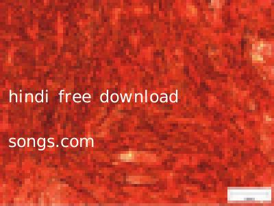 hindi free download songs.com