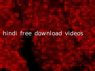 hindi free download videos