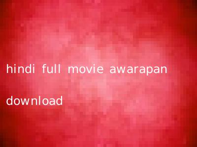hindi full movie awarapan download