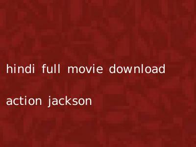 hindi full movie download action jackson
