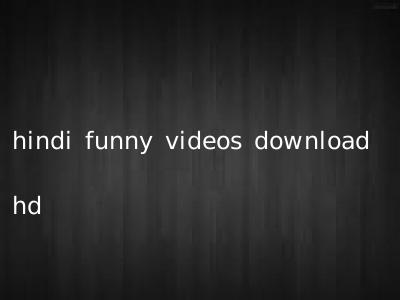 hindi funny videos download hd